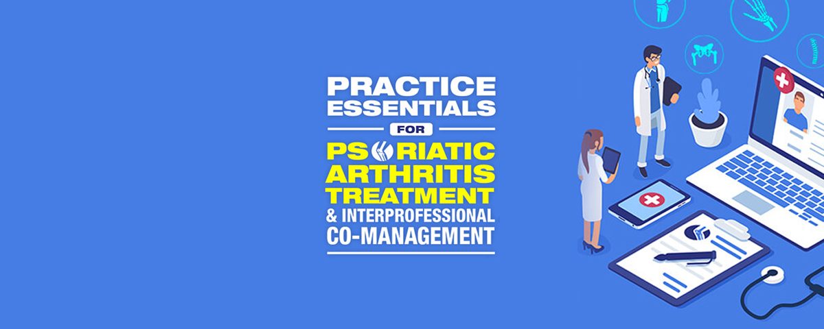 Live Webinar: Practice Essentials for Psoriatic Arthritis Treatment and Interprofessional Co-Management