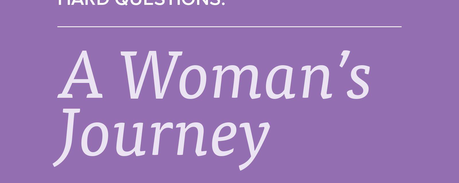 Handling the Hard Questions (HTHQ): Handling the Hard Questions: A Woman’s Journey