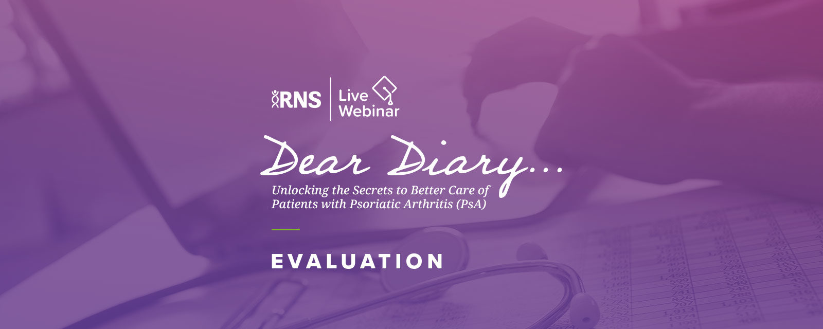 Dear Diary Webinar Series: Unlocking the Secrets to Better Care of Patients with Psoriatic Arthritis
