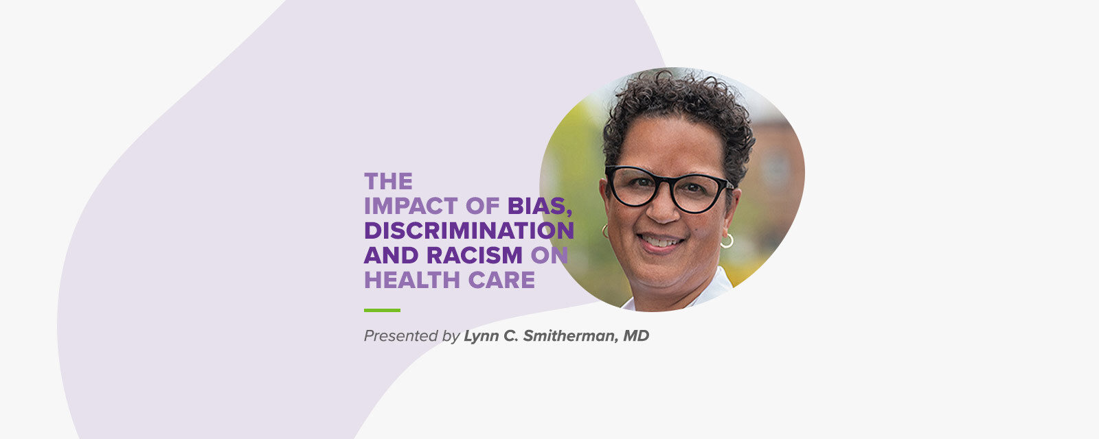 Revisiting: The Impact of Bias, Discrimination and Racism on Health Care