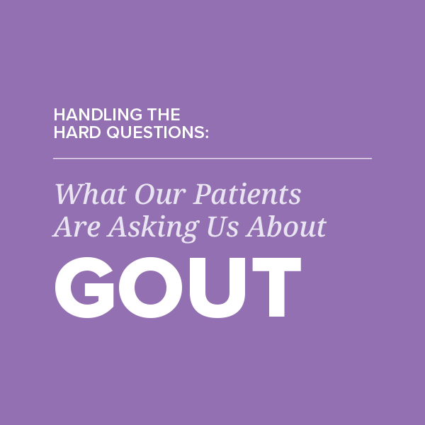 What Patients are Asking Us About Gout