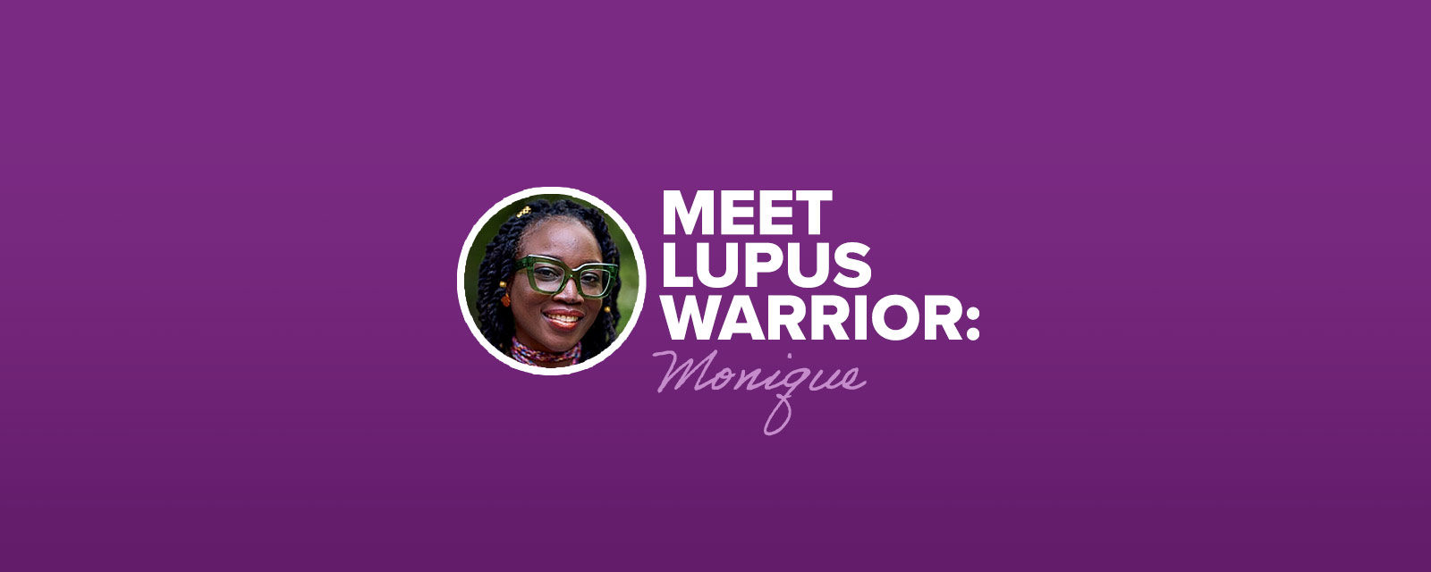 Meet Lupus Warrior: Monique