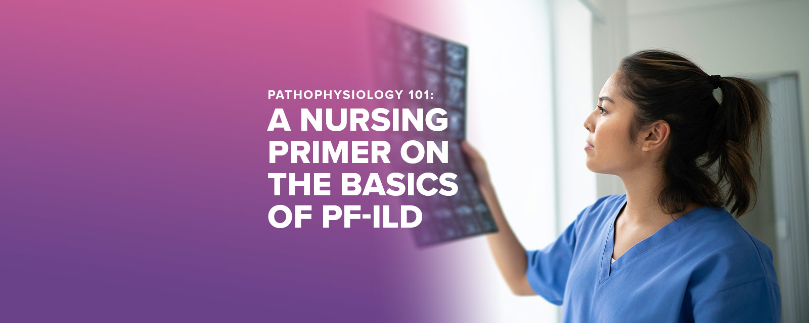 Pathophysiology 101: A Nursing Primer on the Basics of PF-ILD ...