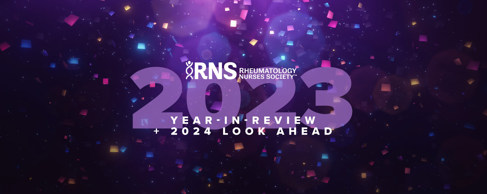2023 YearinReview + 2024 Look Ahead Rheumatology Nurses Society